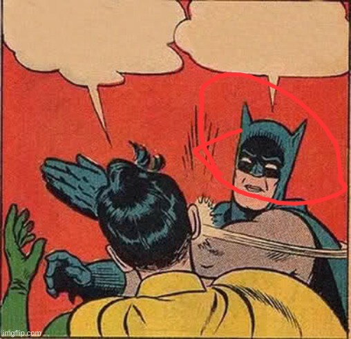 batman mask | image tagged in memes,batman slapping robin | made w/ Imgflip meme maker