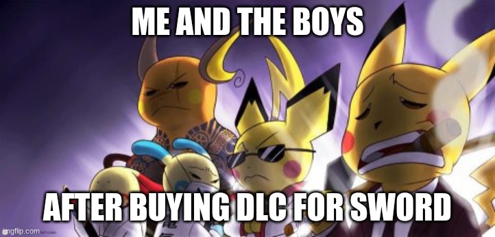 CASHWAG Crew | ME AND THE BOYS; AFTER BUYING DLC FOR SWORD | image tagged in memes,cashwag crew | made w/ Imgflip meme maker