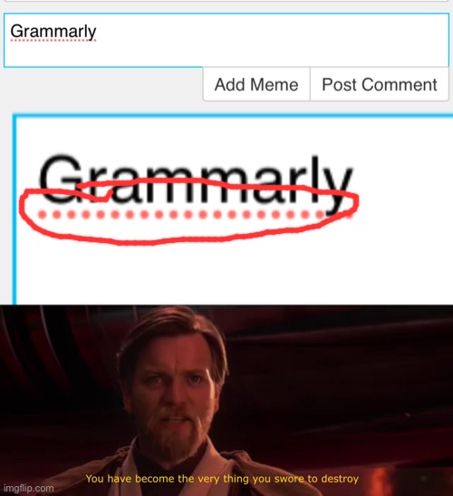 Annoyingly swore to destroy | image tagged in you have become the very thing you swore to destroy | made w/ Imgflip meme maker