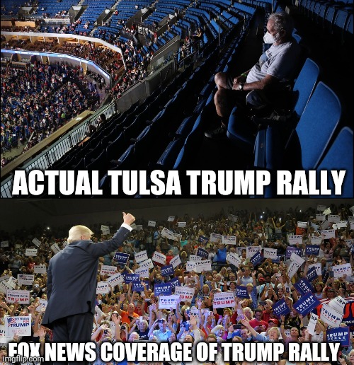 ACTUAL TULSA TRUMP RALLY; FOX NEWS COVERAGE OF TRUMP RALLY | image tagged in trump rally | made w/ Imgflip meme maker