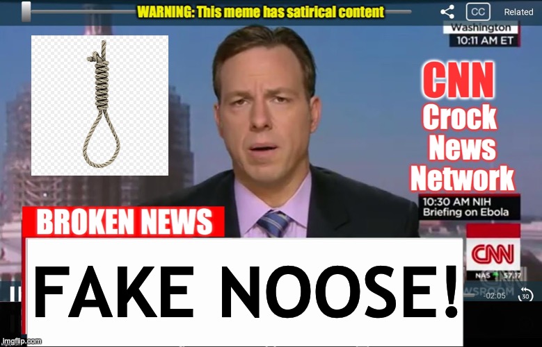 fake noose ON fake news? | FAKE NOOSE! | image tagged in cnn crock news network | made w/ Imgflip meme maker
