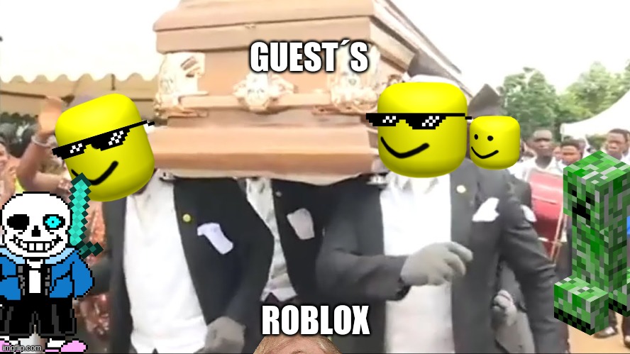 Coffin Dance | GUEST´S; ROBLOX | image tagged in coffin dance | made w/ Imgflip meme maker