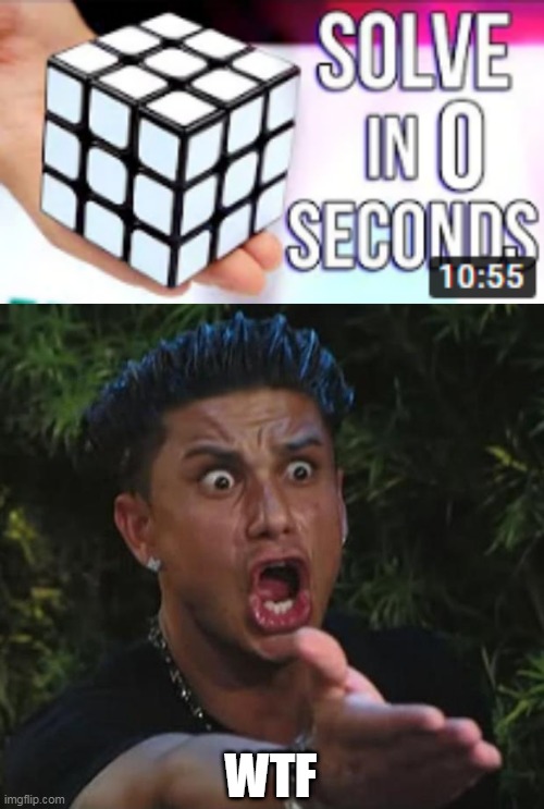 bruh it will always be solved! | WTF | image tagged in memes,dj pauly d | made w/ Imgflip meme maker