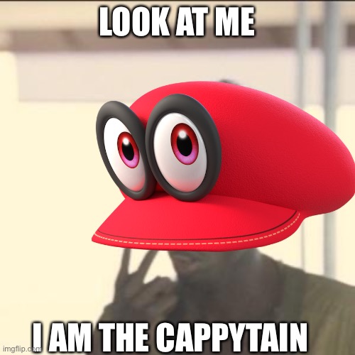 Look At Me Meme | LOOK AT ME; I AM THE CAPPYTAIN | image tagged in memes,look at me | made w/ Imgflip meme maker