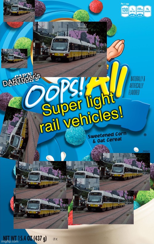 Oops all SLRV’s | DARTrider’s; Super light rail vehicles! | image tagged in oops all berries | made w/ Imgflip meme maker