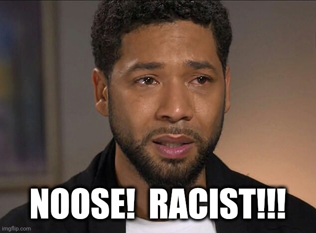 Jussie Smollett | NOOSE!  RACIST!!! | image tagged in jussie smollett | made w/ Imgflip meme maker