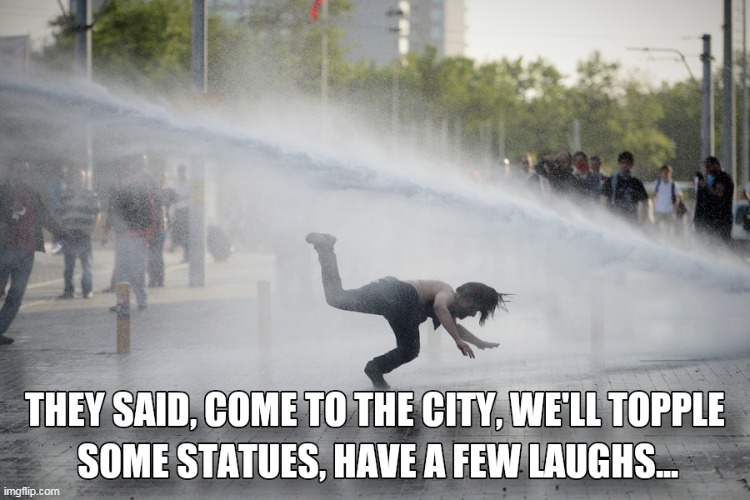 image tagged in water cannon,statues,toppling | made w/ Imgflip meme maker