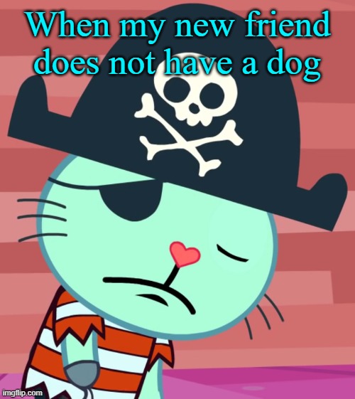 I need friends with dogs | When my new friend does not have a dog | image tagged in sad russell htf | made w/ Imgflip meme maker