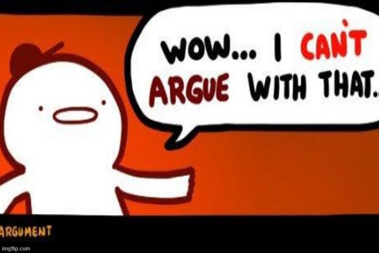 can-t-argue-with-that-imgflip