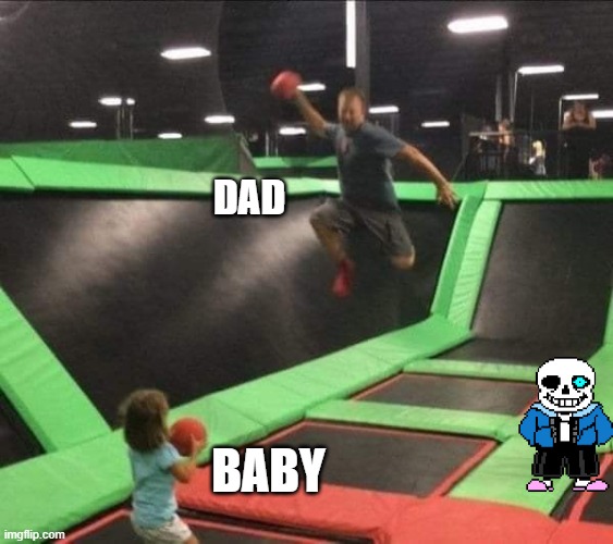 Trampoline Dodgeball | DAD; BABY | image tagged in trampoline dodgeball | made w/ Imgflip meme maker