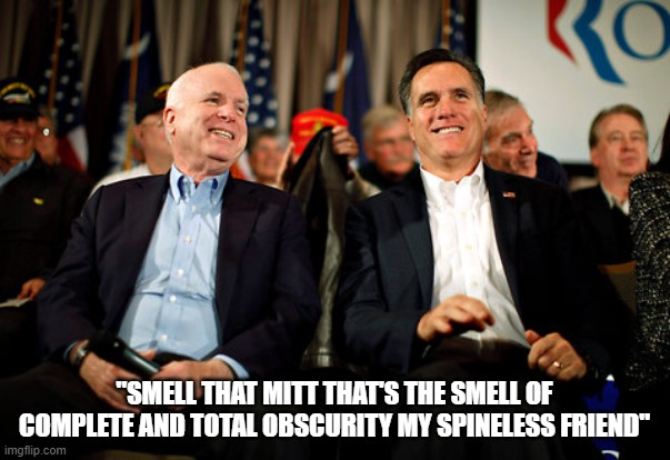 "SMELL THAT MITT THAT'S THE SMELL OF COMPLETE AND TOTAL OBSCURITY MY SPINELESS FRIEND" | made w/ Imgflip meme maker