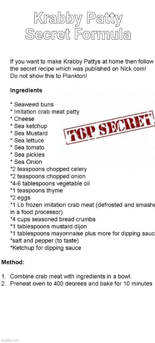 Krabby Patty Secret Formula | Krabby Patty Secret Formula | image tagged in fun,recipe,spongebob | made w/ Imgflip meme maker