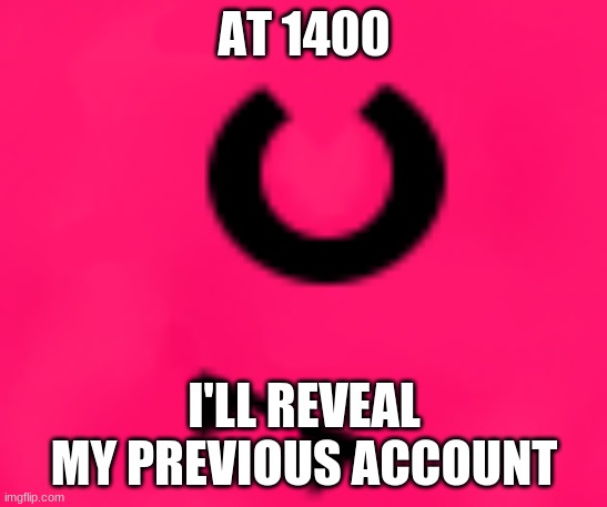 I'm gonna post the image that i first made but did not share, are you ready!? | AT 1400; I'LL REVEAL MY PREVIOUS ACCOUNT | image tagged in are you ready | made w/ Imgflip meme maker