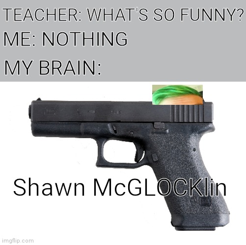 Didn't know where to put the hair lol | TEACHER: WHAT'S SO FUNNY? ME: NOTHING; MY BRAIN:; Shawn McGLOCKlin | image tagged in funny,jacksepticeye | made w/ Imgflip meme maker