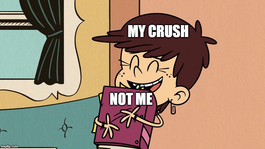 My crush life | MY CRUSH; NOT ME | image tagged in the loud house,book,hug,crush,2020,true story | made w/ Imgflip meme maker