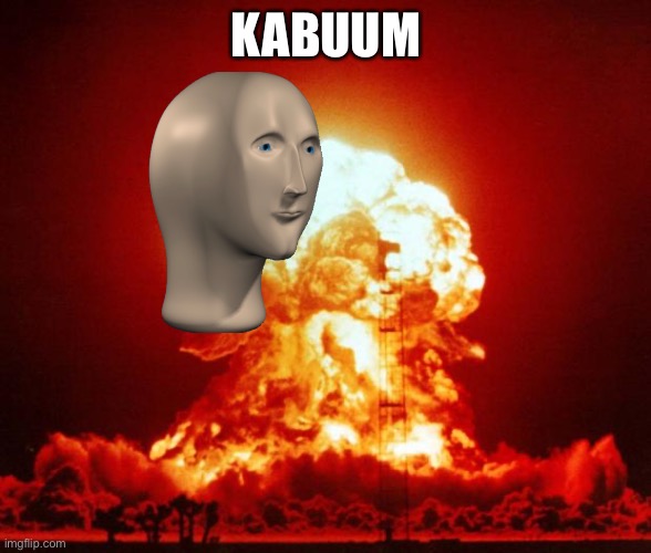 Nuke | KABUUM | image tagged in nuke | made w/ Imgflip meme maker
