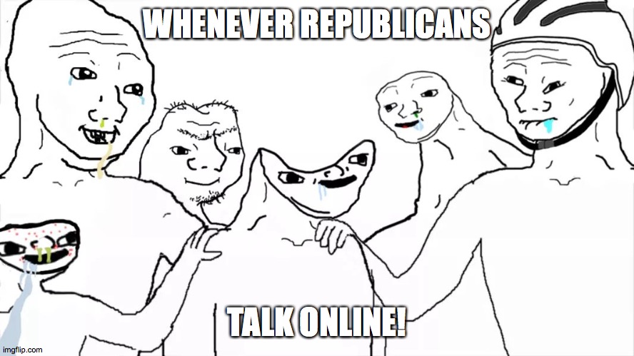 The BS I'm seeing on the politics stream really shows that THEY have no brains! | WHENEVER REPUBLICANS; TALK ONLINE! | image tagged in brainless group,memes,republicans | made w/ Imgflip meme maker