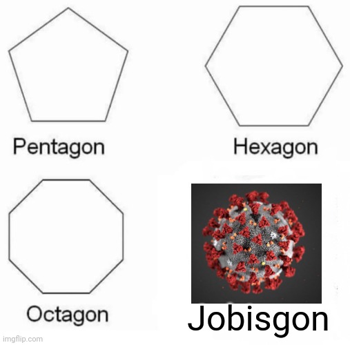 Corona Shape | Jobisgon | image tagged in memes,pentagon hexagon octagon | made w/ Imgflip meme maker