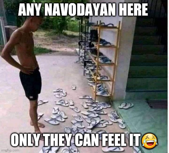 ? | ANY NAVODAYAN HERE; ONLY THEY CAN FEEL IT😂 | image tagged in funny memes | made w/ Imgflip meme maker