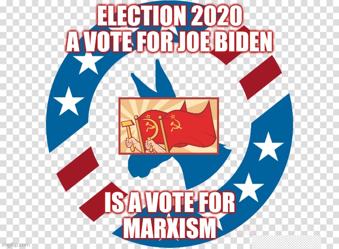 a vote for biden is a vote for marxism | ELECTION 2020
A VOTE FOR JOE BIDEN; IS A VOTE FOR
MARXISM | image tagged in biden,marxis,election 2020 | made w/ Imgflip meme maker