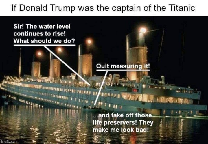 Another classic Trump-Titanic meme. Yup Democrat memes are improving alright (repost) | image tagged in donald trump titanic,repost,reposts,titanic,donald trump is an idiot,trump is a moron | made w/ Imgflip meme maker