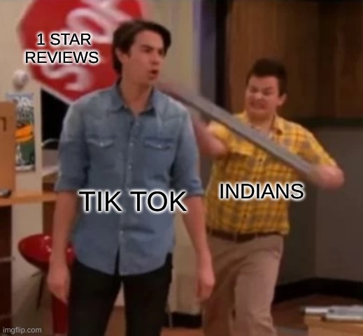 meme 1 | 1 STAR REVIEWS; TIK TOK; INDIANS | image tagged in sign,new | made w/ Imgflip meme maker