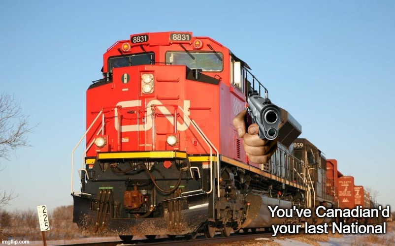 You've Canadian'd your last National Blank Meme Template