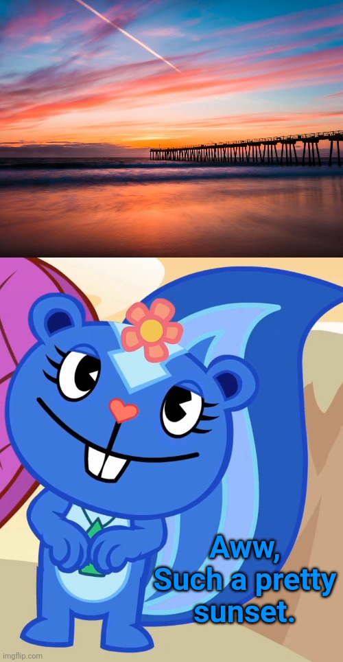 Sunset | Aww, Such a pretty sunset. | image tagged in happy tree friends,memes,sunset | made w/ Imgflip meme maker