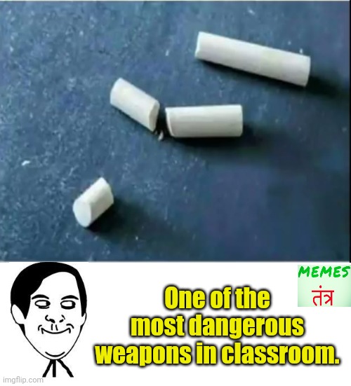 One of the most dangerous weapons in classroom. | image tagged in funny | made w/ Imgflip meme maker