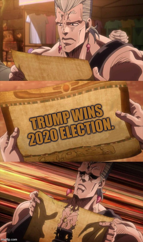 PLEASE GOD, NO!!!! | TRUMP WINS 
          2020 ELECTION. | image tagged in human stupidity,donald trump is an idiot,save the earth | made w/ Imgflip meme maker