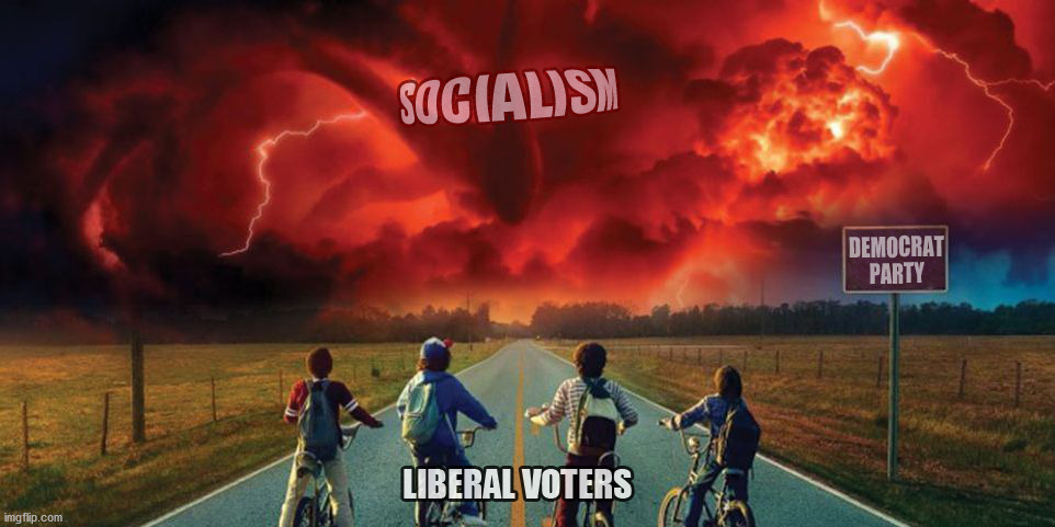 Commie Things | image tagged in stranger things,socialists,democrats,liberals,democratic party | made w/ Imgflip meme maker