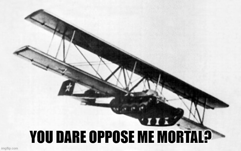 YOU DARE OPPOSE ME MORTAL? | made w/ Imgflip meme maker