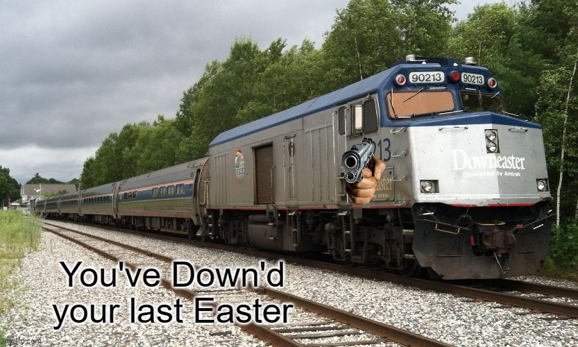 High Quality You've Down'd your last Easter Blank Meme Template