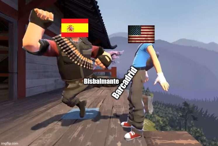 Spain is better than USA because of David Bisbal & Bustamante and Barcelona & Real Madrid | Bisbalmante; Barcadrid | image tagged in memes,tf2,team fortress 2,spain,usa,funny | made w/ Imgflip meme maker