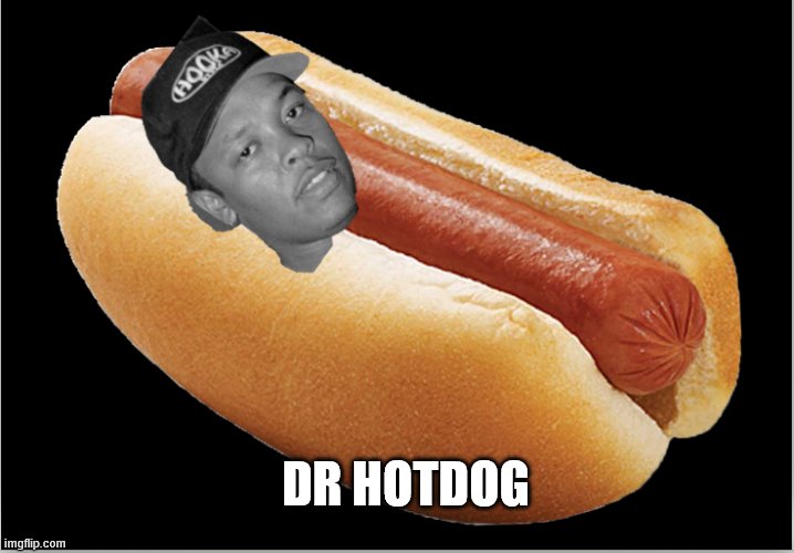 dr hotdog | DR HOTDOG | image tagged in dr dre | made w/ Imgflip meme maker