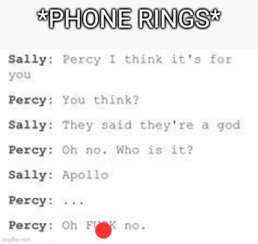 *PHONE RINGS* | made w/ Imgflip meme maker