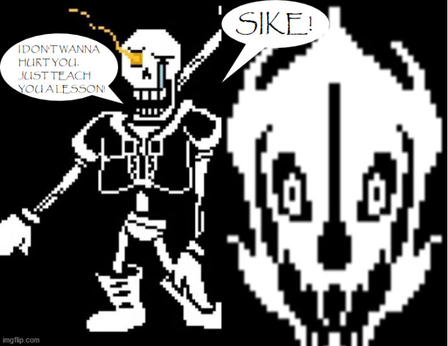 i made this... | image tagged in disbelief,papyrus,papyrus undertale,undertale papyrus,gaster blaster | made w/ Imgflip meme maker