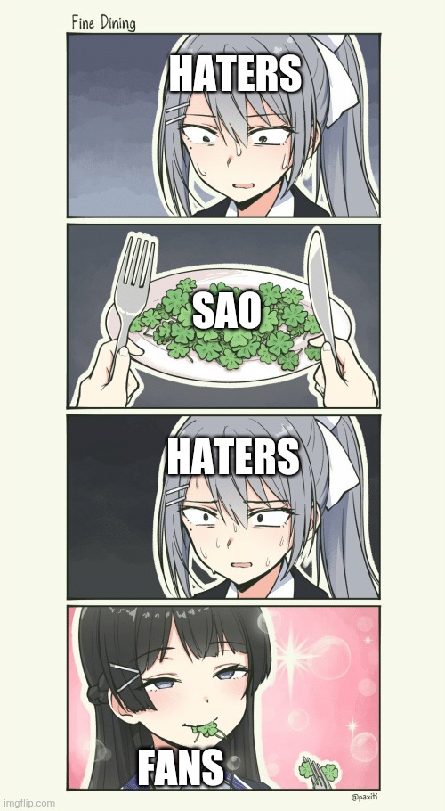 Fine dining | HATERS; SAO; HATERS; FANS | image tagged in fine dining | made w/ Imgflip meme maker