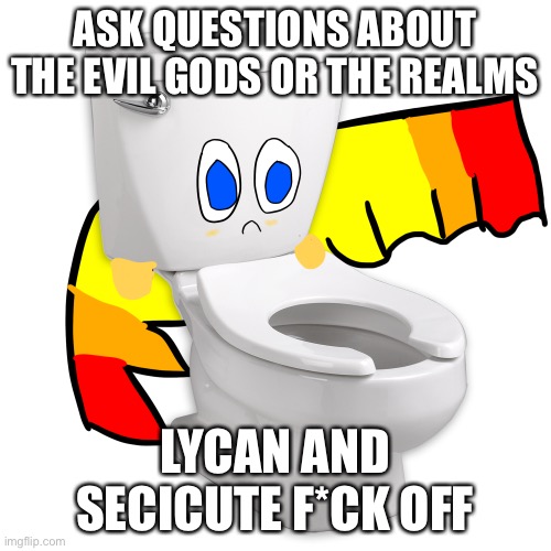 Aaaaaaaa | ASK QUESTIONS ABOUT THE EVIL GODS OR THE REALMS; LYCAN AND SECICUTE F*CK OFF | image tagged in me irl | made w/ Imgflip meme maker