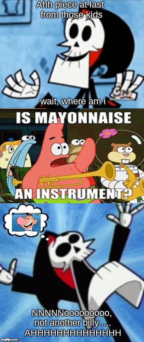 bored | image tagged in billy and mandy,patrick star | made w/ Imgflip meme maker