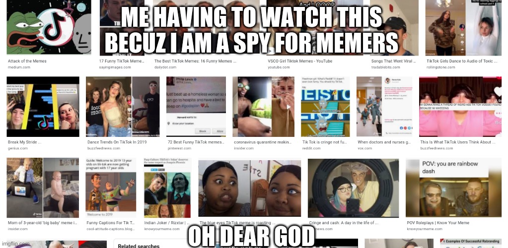 we are going to win that for shour | ME HAVING TO WATCH THIS BECUZ I AM A SPY FOR MEMERS; OH DEAR GOD | made w/ Imgflip meme maker