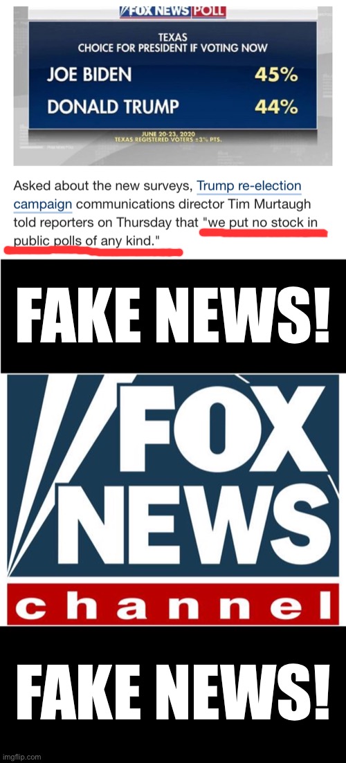 Fox News continues its relentless campaign to topple our President | FAKE NEWS! FAKE NEWS! | image tagged in fox news,trump biden texas poll,fake news,polls,election 2020,2020 elections | made w/ Imgflip meme maker