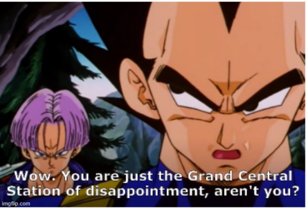 Vegeta is disappointed | image tagged in disappointment,disappointed,why would they do this | made w/ Imgflip meme maker