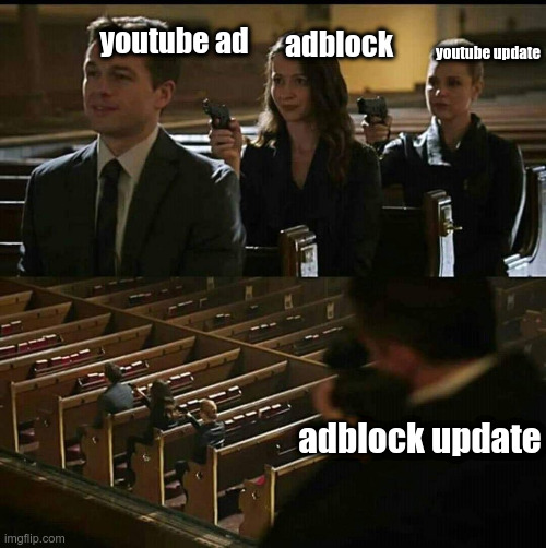 Church gun | adblock; youtube ad; youtube update; adblock update | image tagged in church gun,funny | made w/ Imgflip meme maker