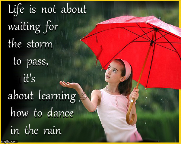 Storms happen............ | image tagged in inspirational quote,cute girl,rain,life lessons | made w/ Imgflip meme maker