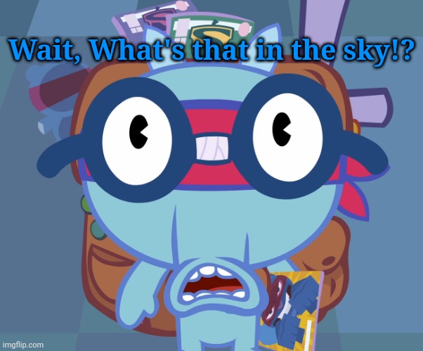 New Surprised Template!! | Wait, What's that in the sky!? | image tagged in surprised sniffles htf,memes,happy tree friends,surprised | made w/ Imgflip meme maker