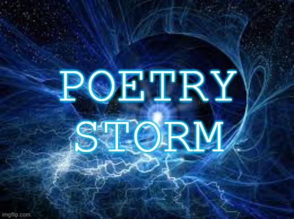 JONATHAN SUNSHINE SHRADER AND PING WINS POETRY STORM | POETRY
STORM | image tagged in lightning,poetry storm,ping wins,sunshine shrader | made w/ Imgflip meme maker