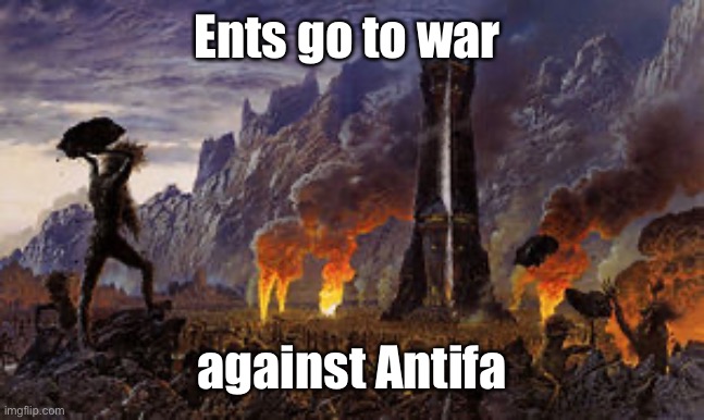 Ents go to war against Antifa | made w/ Imgflip meme maker