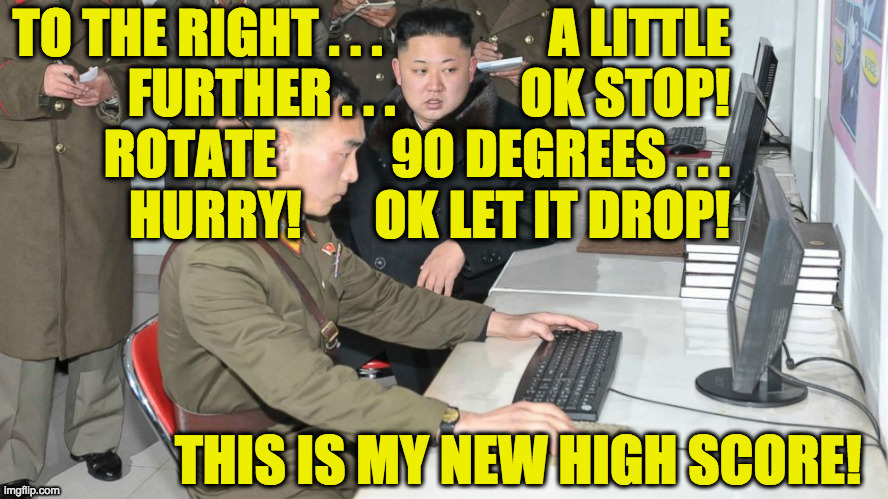 Work under pressure | TO THE RIGHT . . .                A LITTLE
FURTHER . . .            OK STOP!
ROTATE           90 DEGREES . . .
HURRY!       OK LET IT DROP!  | image tagged in work under pressure | made w/ Imgflip meme maker