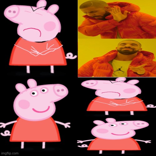 The drake format is getting stale. Try the brand new Peppa pig format. | image tagged in peppa pig,drake | made w/ Imgflip meme maker
